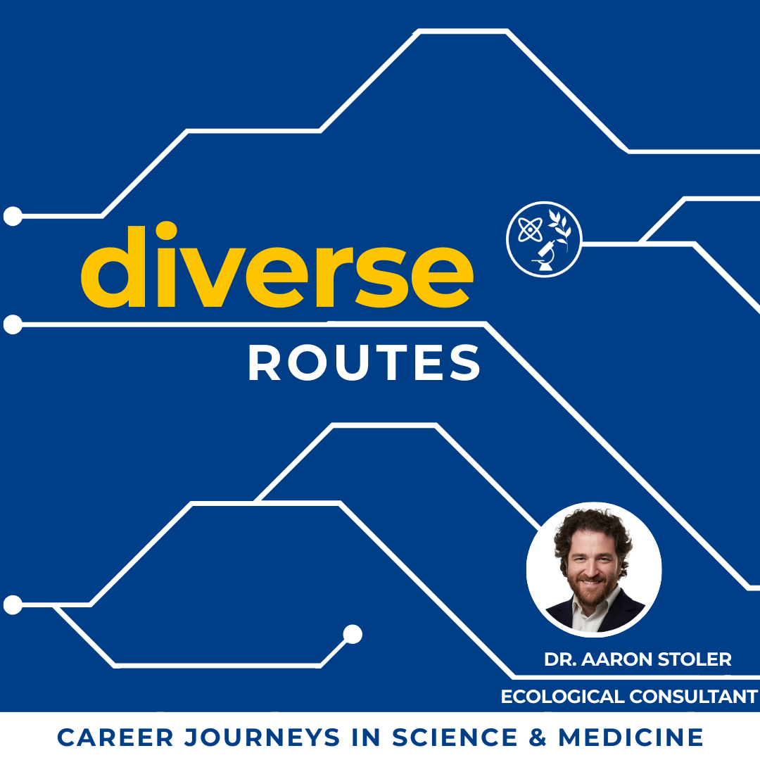 Dr. Aaron Stoler - Ecological & Sustainability Consultant - Exponent - Diverse Routes Episode 31