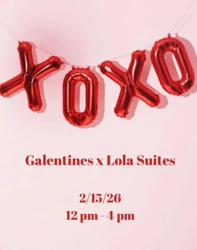 Galentine's X Lola Suites