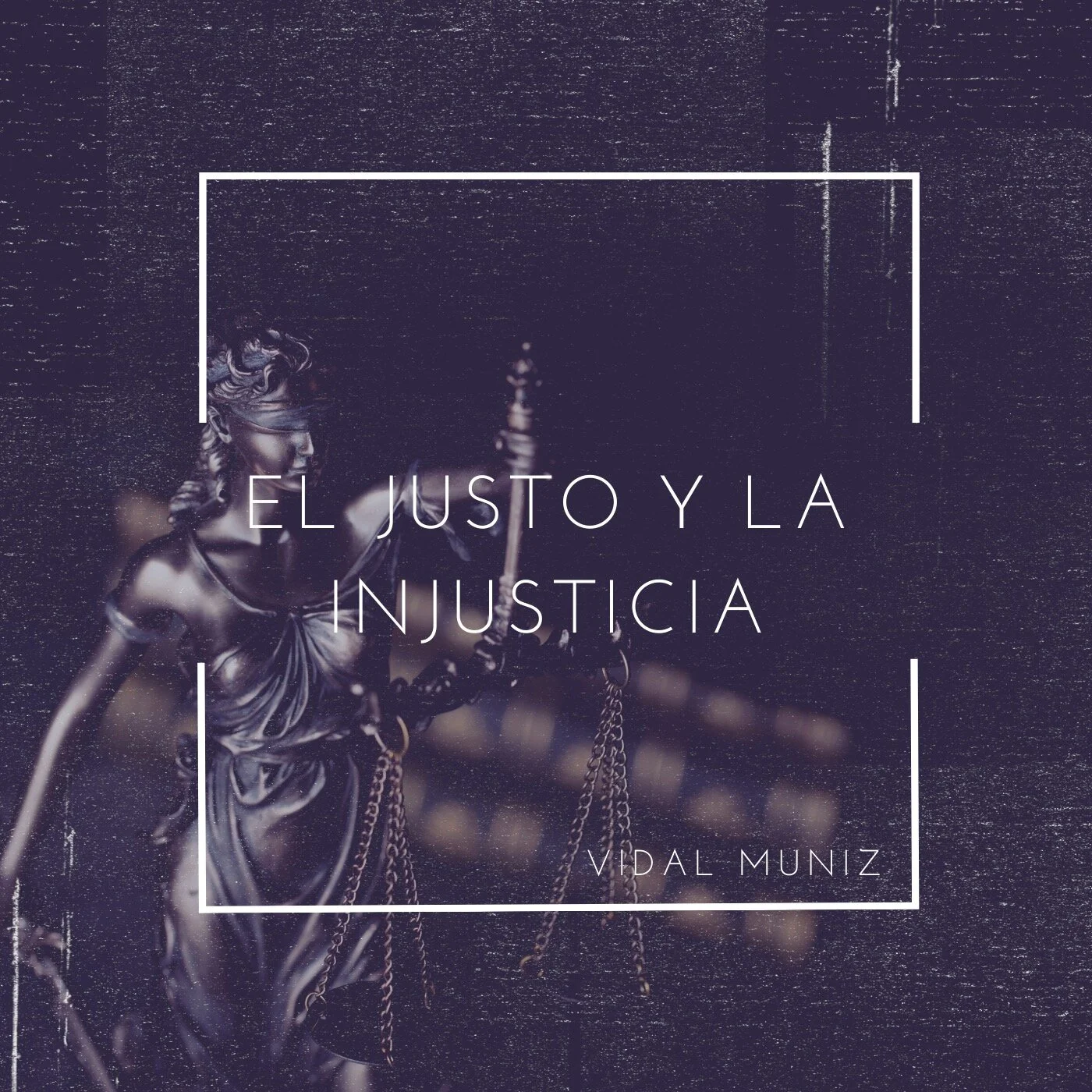 THE JUST &amp; THE UNJUST