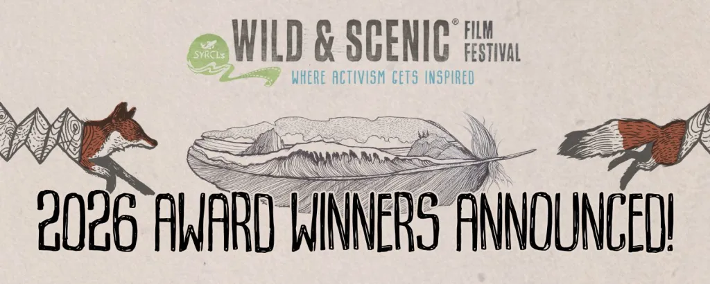 SYRCL’s 2026&nbsp;Wild &amp; Scenic Film Festival Announces Festival Award Winners&nbsp;