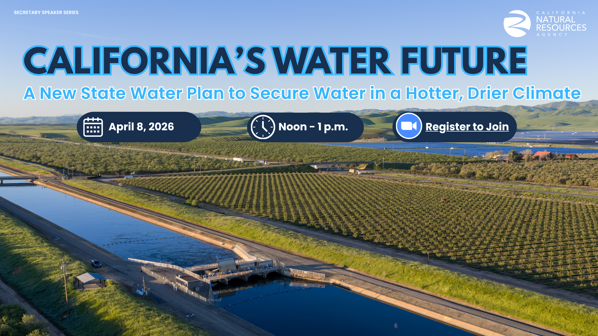 California’s Water Future - A New State Water Plan to Secure Water in a Hotter, Drier Climate