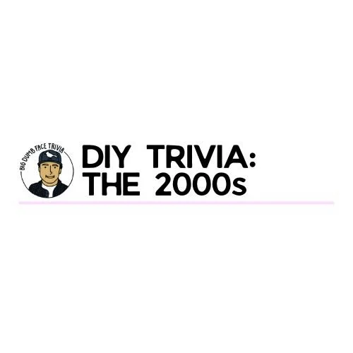DIY Trivia The 2000s.jpg