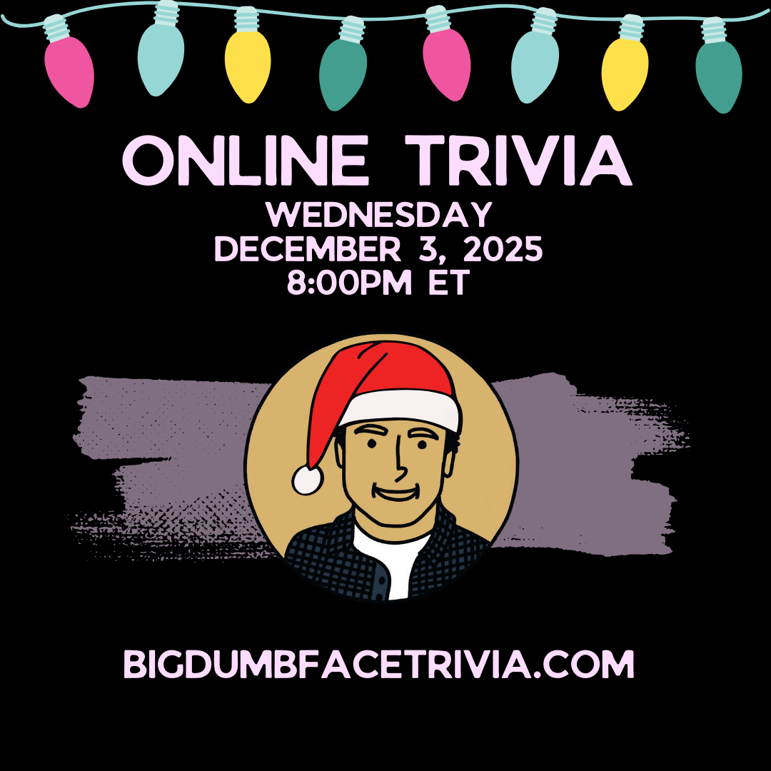 Wednesday Zoom Trivia with Host Adam of Big Dumb Face Trivia 