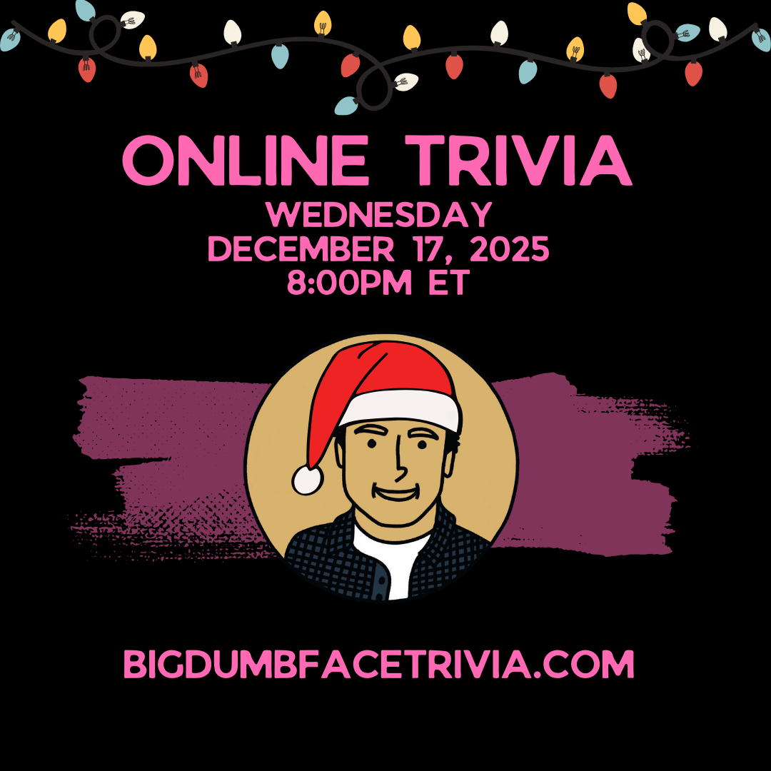 Wednesday Zoom Trivia with Host Adam of Big Dumb Face Trivia