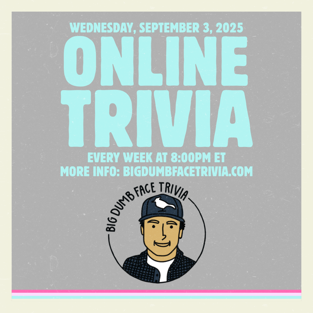 Wednesday Zoom Trivia with Host Adam of Big Dumb Face Trivia