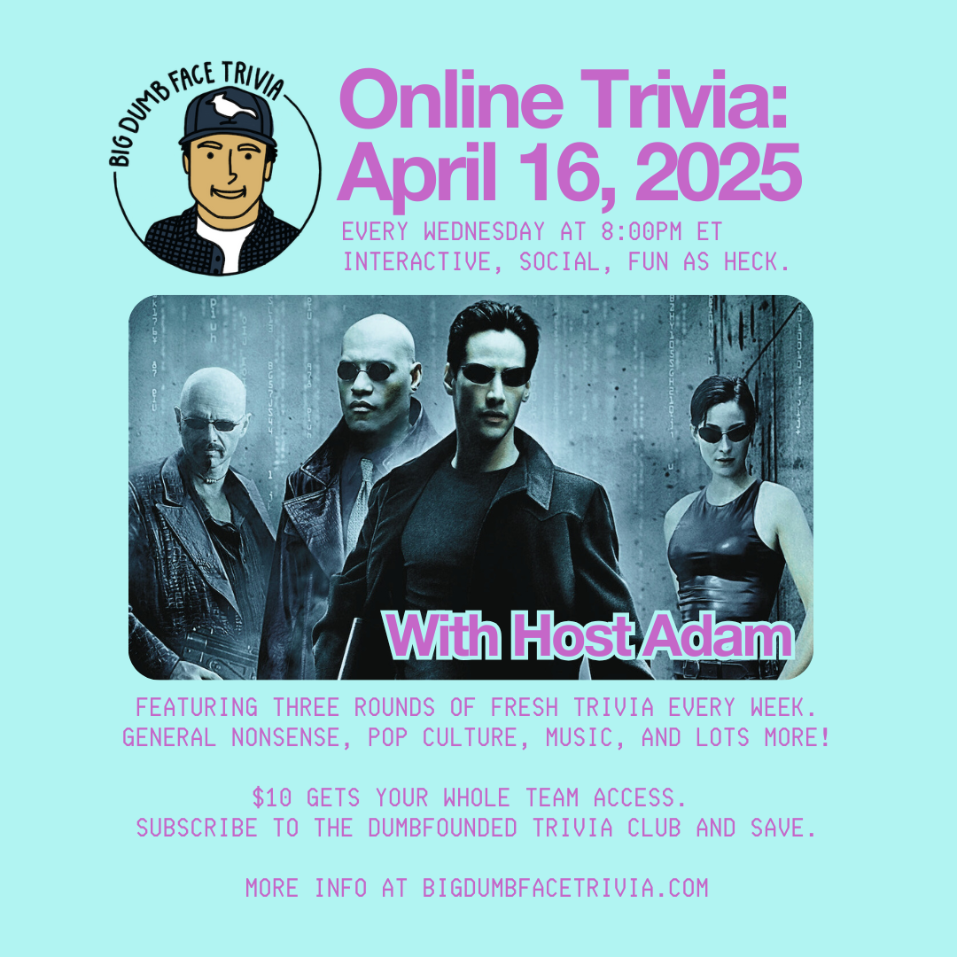 Wednesday Zoom Trivia with Host Adam of Big Dumb Face Trivia
