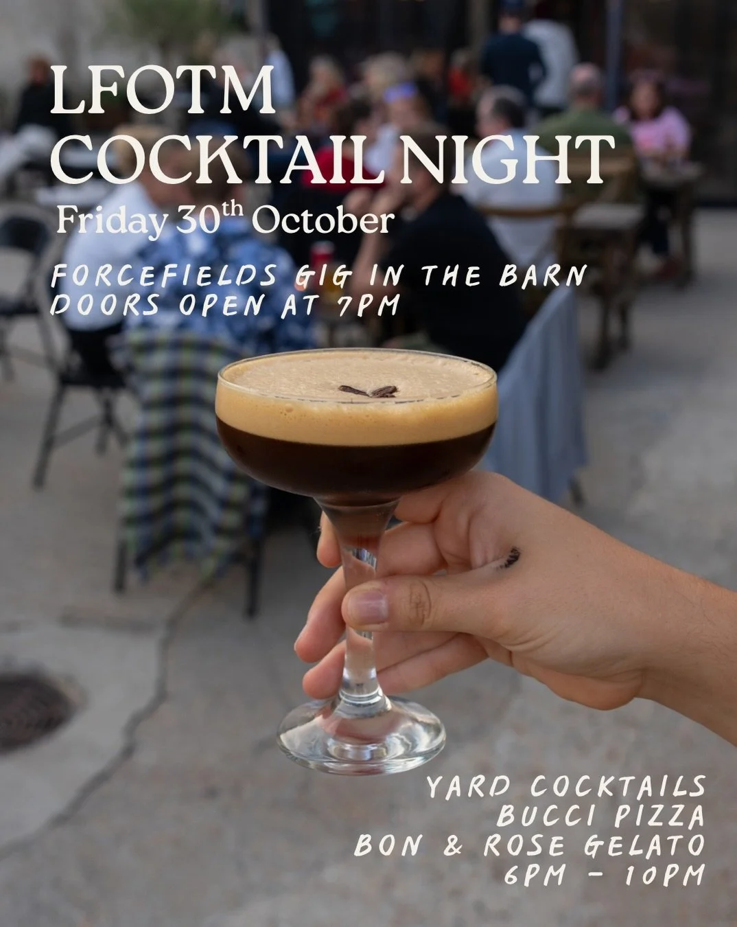 🕺🍹 LFOTM COCKTAIL NIGHT + THE FORCEFIELDS GIG 🪩🍸

Friday 30th October, 6&ndash;10pm - cocktails, pizza, gelato + live music in The Barn.

We&rsquo;ll have Yard cocktails flowing, @buccipizza serving up the slices + @bon.and.rose bringing somethin