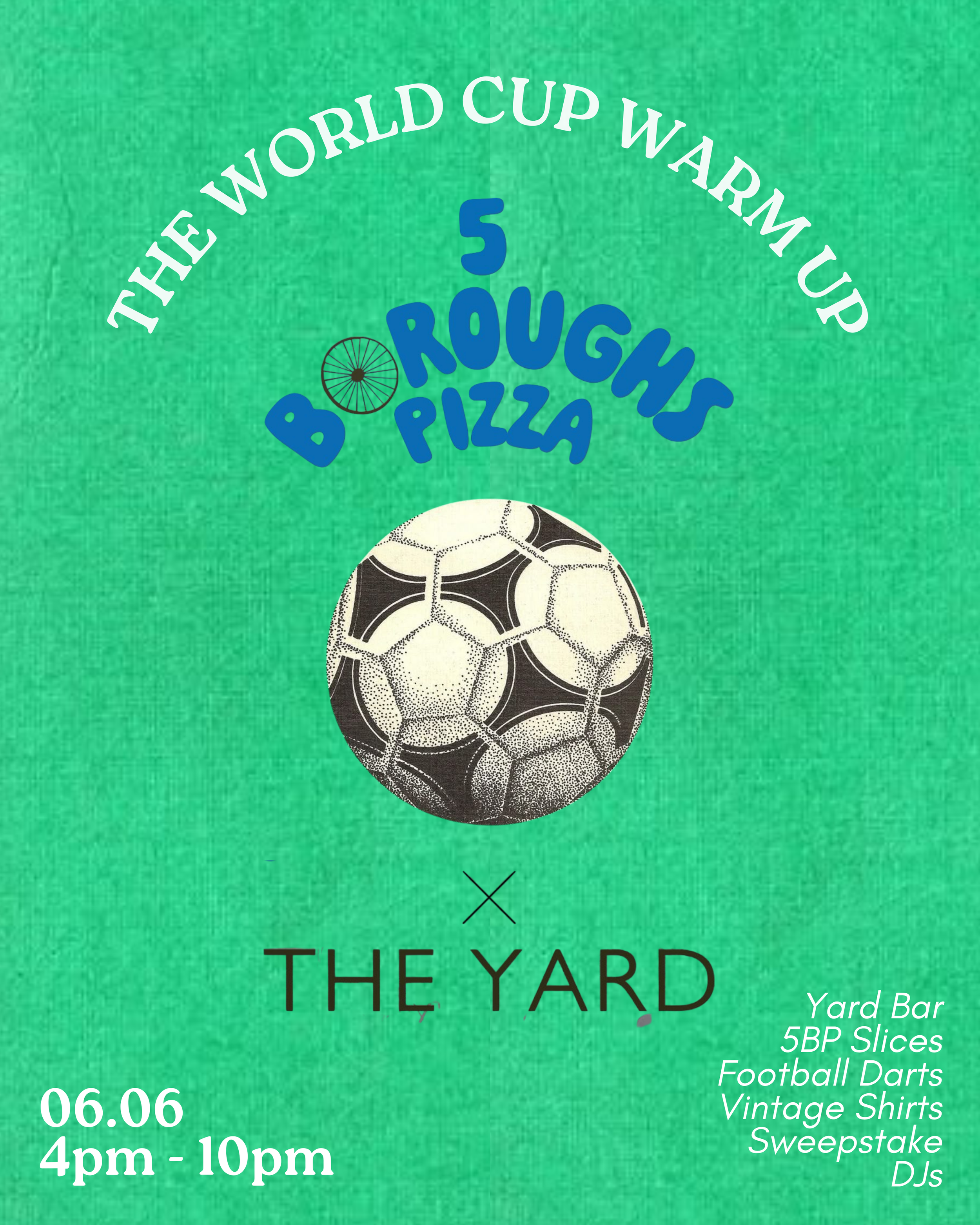 The World Cup Warm Up | The Yard X 5BP | Saturday 6th June | 4pm - 10pm