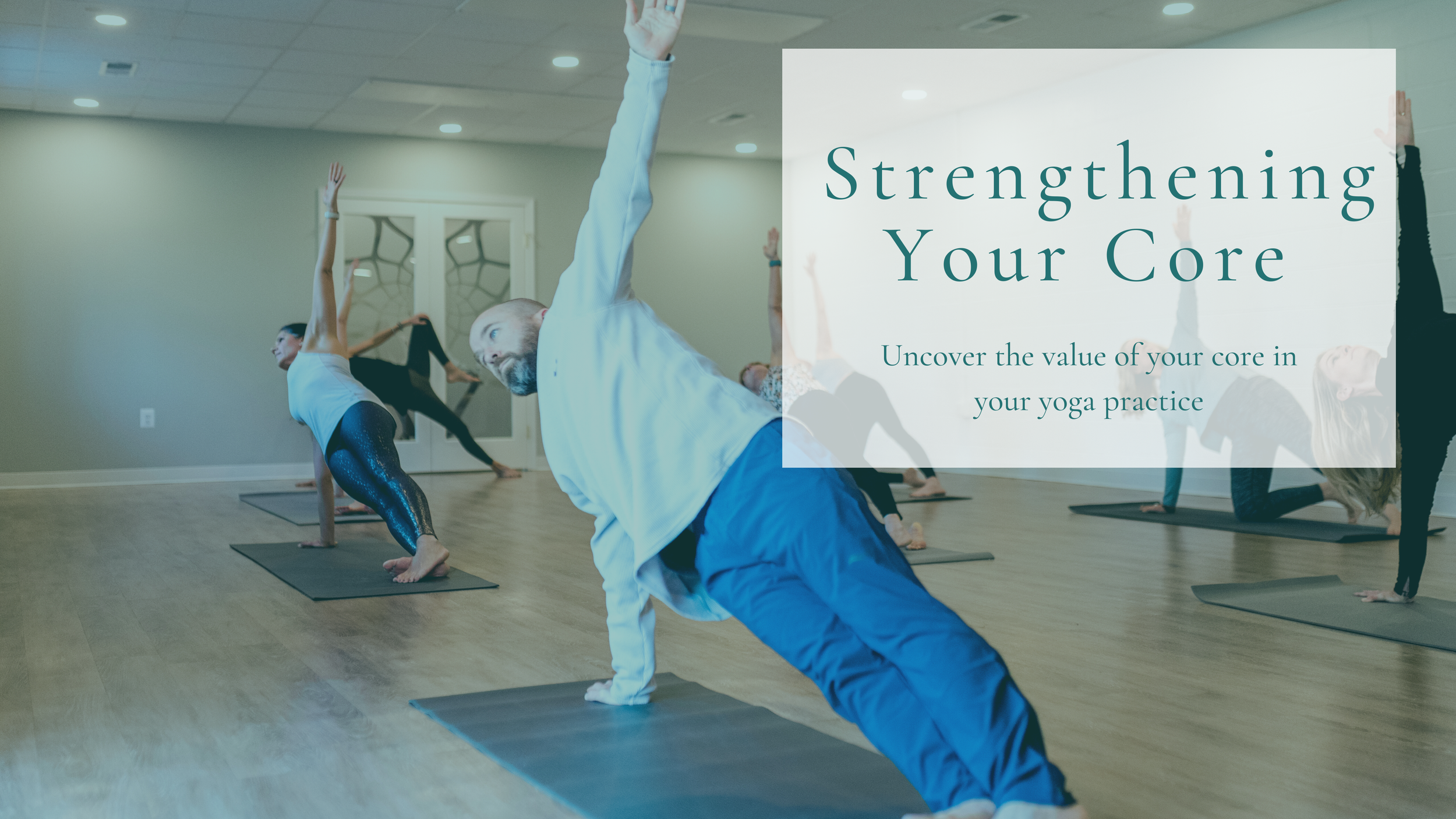 Strengthening Your Core Is Key To a Successful Yoga Practice