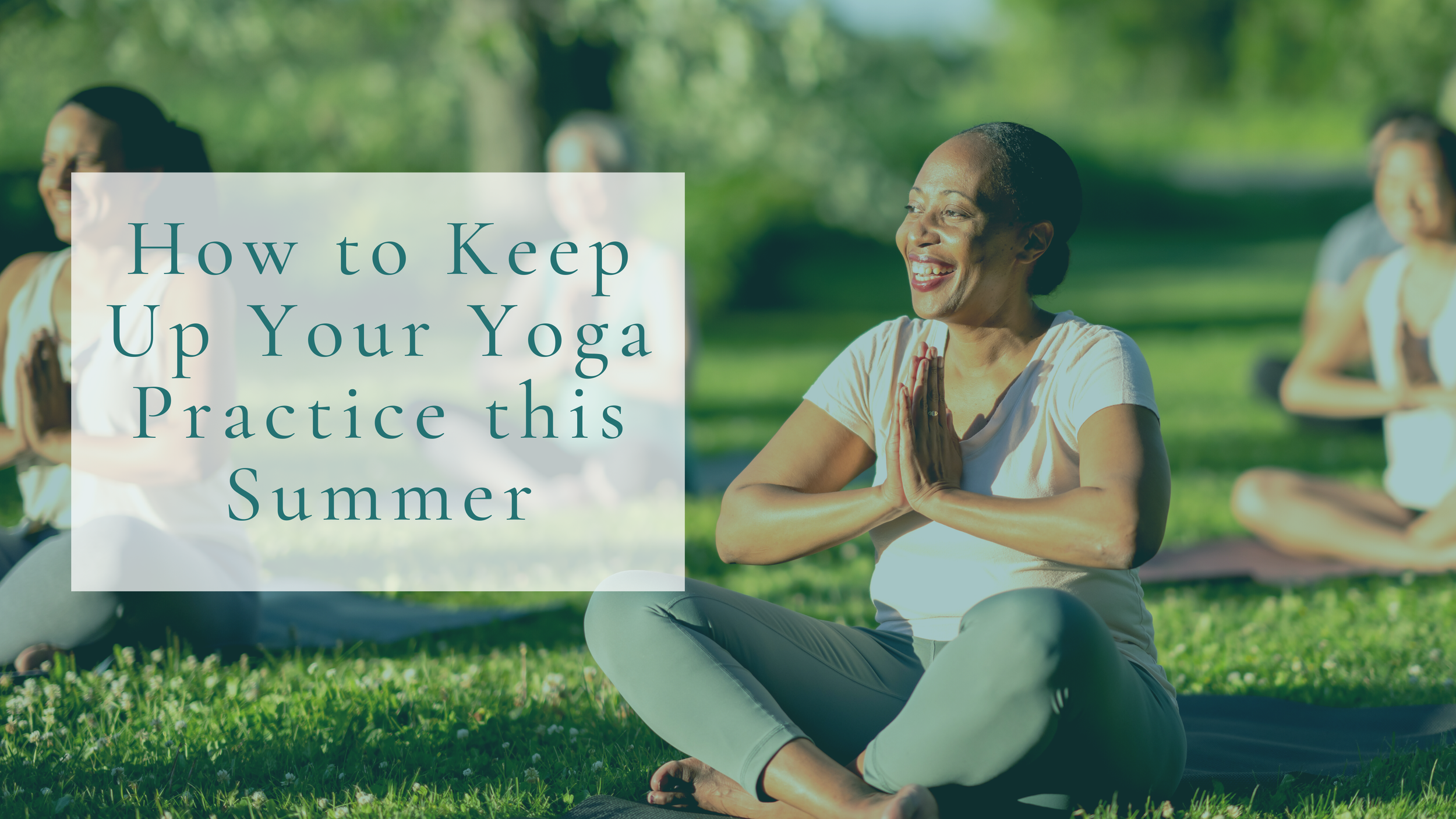 How to Keep Up Your Practice this Summer