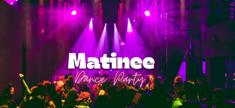 Matinee Dance Party