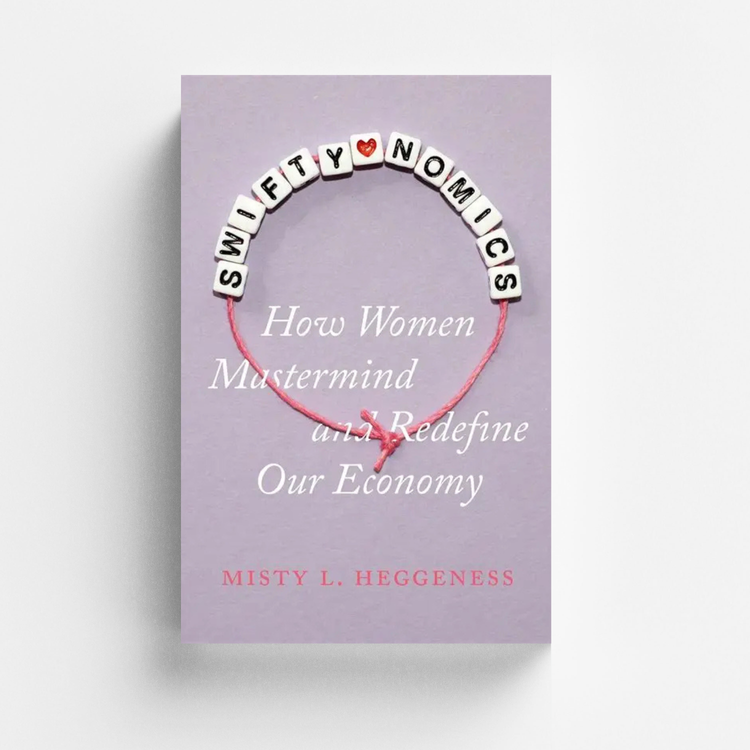 Swiftynomics: How Women Mastermind and Redefine Our Economy
