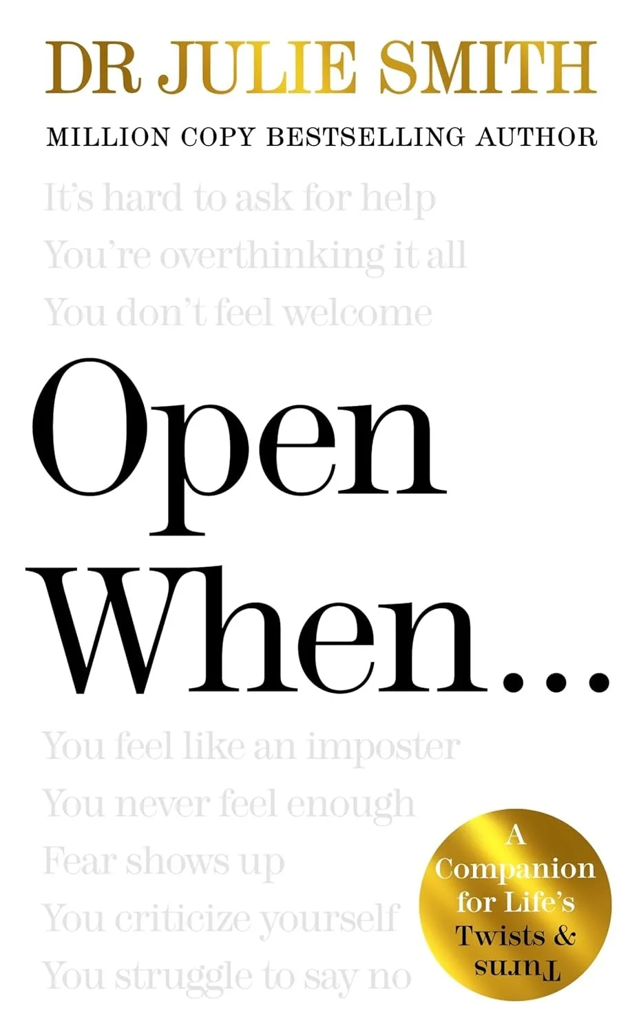 Open When…: A Companion for Life’s Twists &amp; TurnS