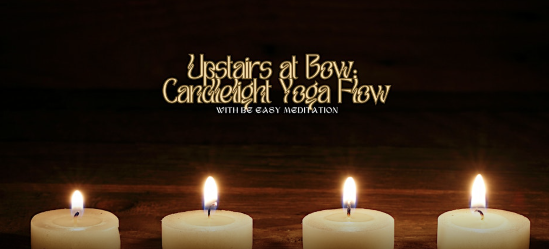 Candlelight Yoga Flow x Upstairs at Bow