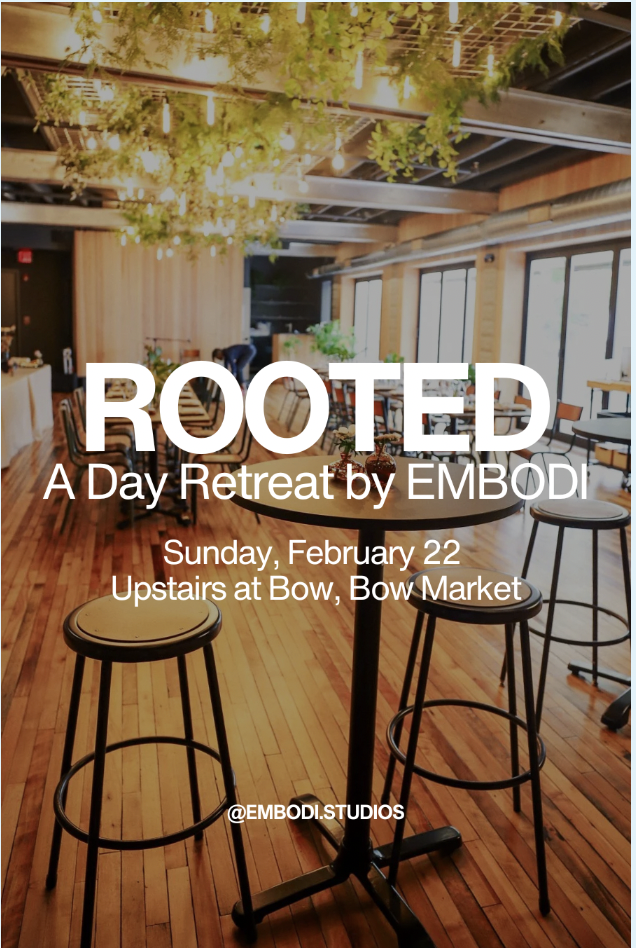 Rooted: A day Retreat by EMBODI x Upstairs at Bow