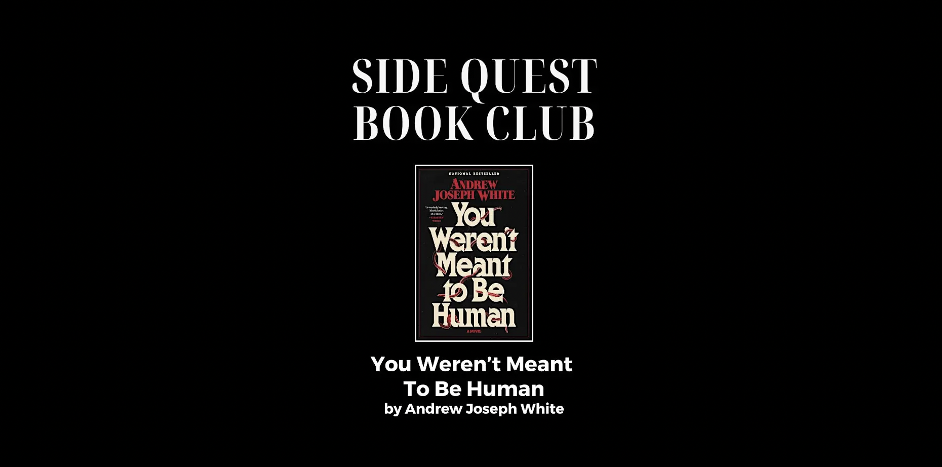 "You Weren't Meant to Be Human" Book Club x Side Quest Books &amp; Games