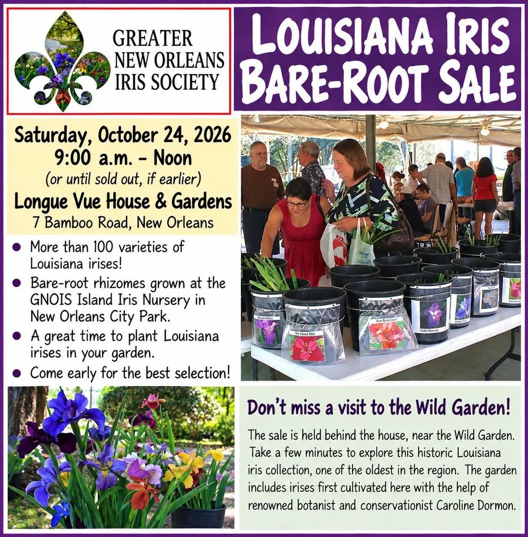 Flyer for the Greater New Orleans Iris Society's Louisiana Iris Bare-Root Sale on October 24, 2026, from 9:00 a.m. to noon at Longue Vue House & Gardens. The flyer includes a photo of people browsing iris plants on a table and a close-up of colorful 