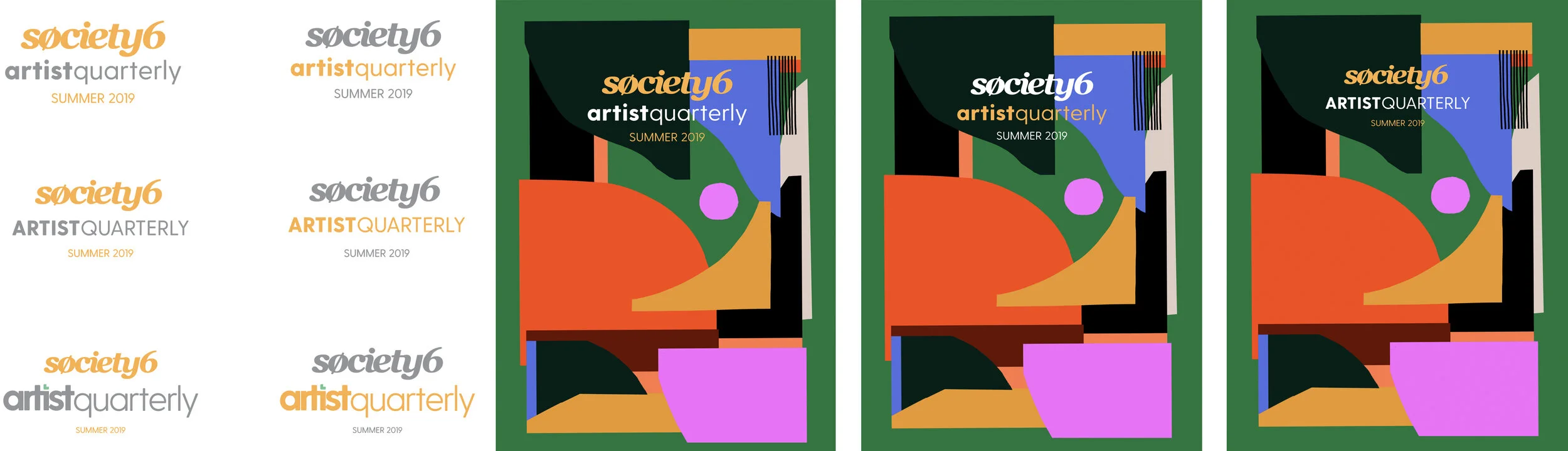 And it’s a good thing one more round was fleshed out! This would be the new identity for the Society6 Artist Quarterly print editions.