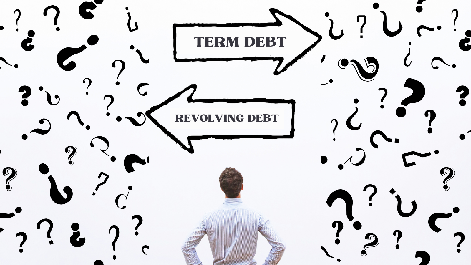 When to Use Term Debt vs. Revolving Debt