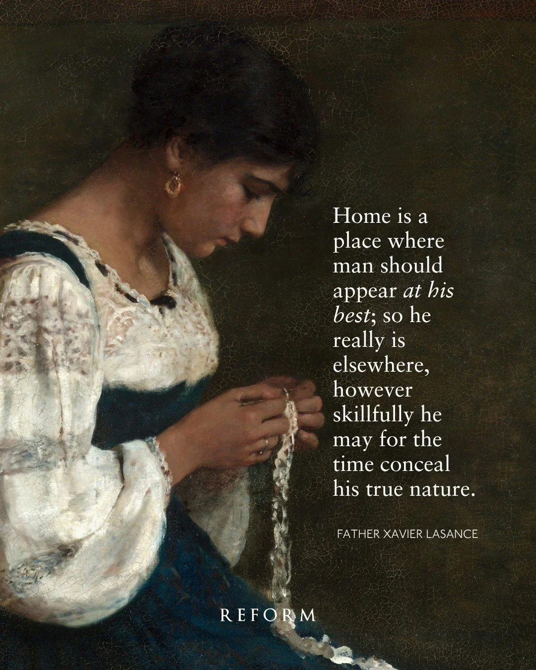 In &ldquo;My Prayer Book,&rdquo; a spiritual classic written by Father Xavier Lasance, the author writes, &ldquo;Home is a place where man should appear at his best.zso he really is elsewhere, however skillfully he may for the time conceal his true n