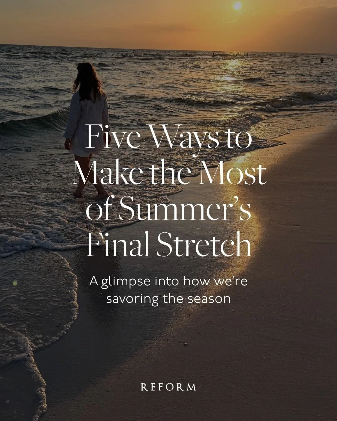 Despite the fact that stores are filling their shelves with pumpkins and fall decor, there is still a whole month of summer left. A Reform Way of Life means you&rsquo;re living and moving with the seasons. 

Here are five ways to make the  most of su