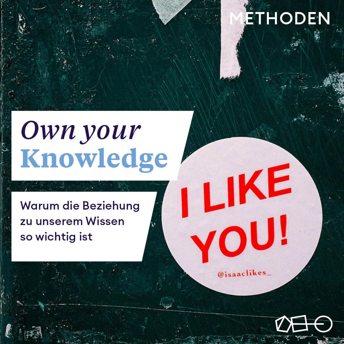 Own your Knowledge — Warum unsere Beziehung zum Wissen wichtig ist