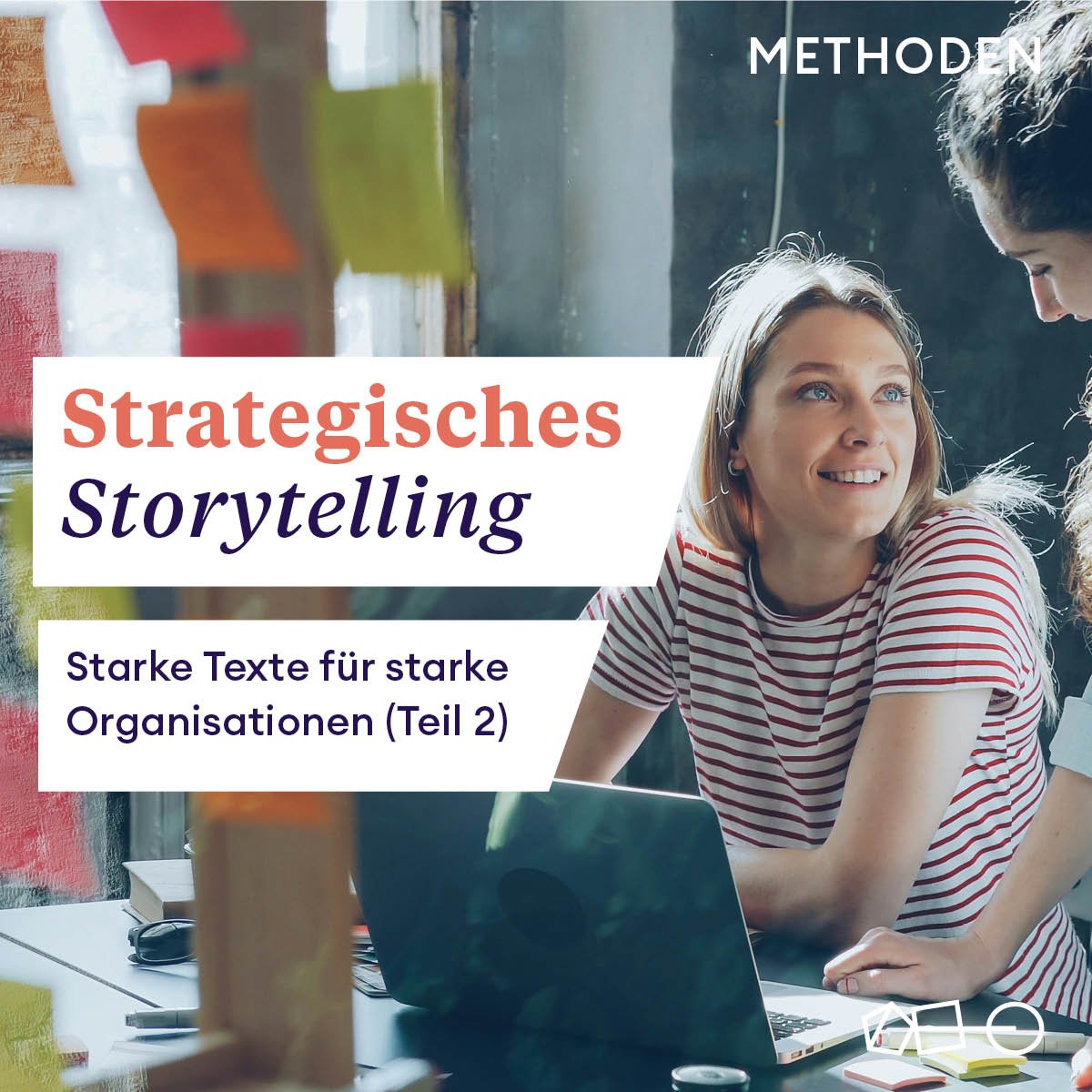 Strategisches Storytelling — starke Texte für starke Organisationen (Teil 2)