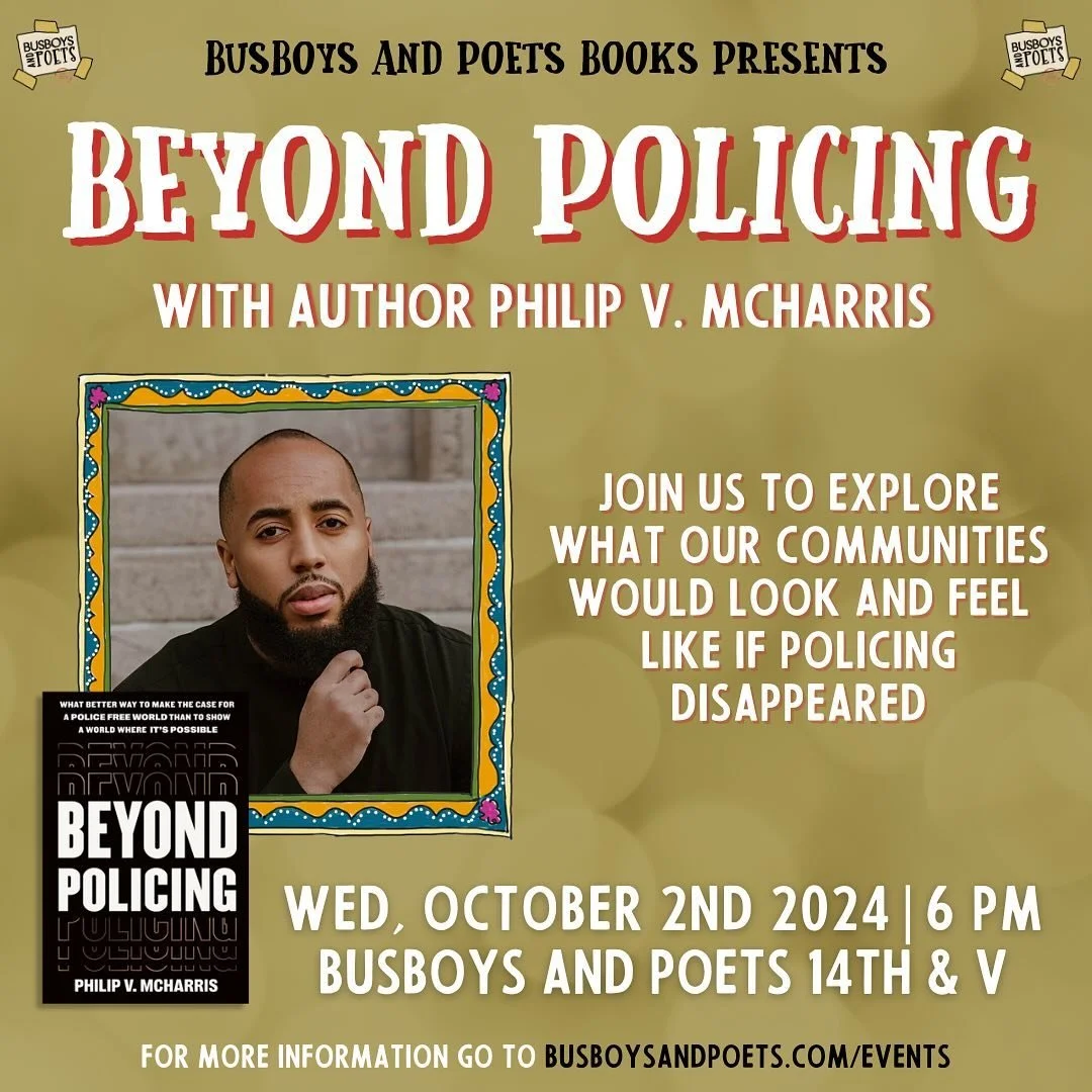 DC! Come out to @busboysandpoets on 14th today at 6pm for a discussion on &ldquo;Beyond Policing&rdquo; with @thegreater5ool ! #abolitionnow #justiceforjustinrobinson #beyondpolicing