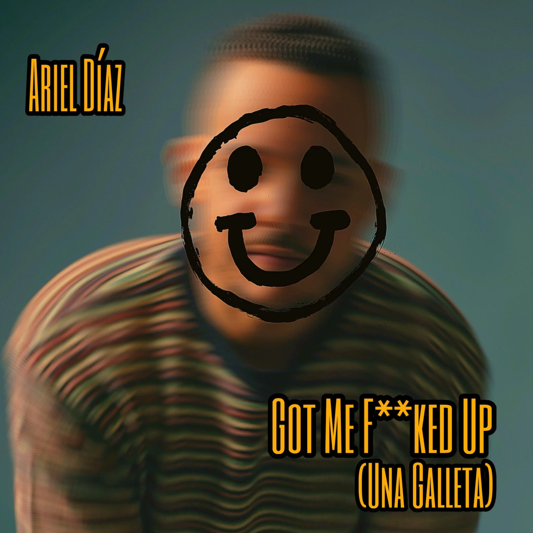 Got Me Fucked Up (Una Galleta).jpeg