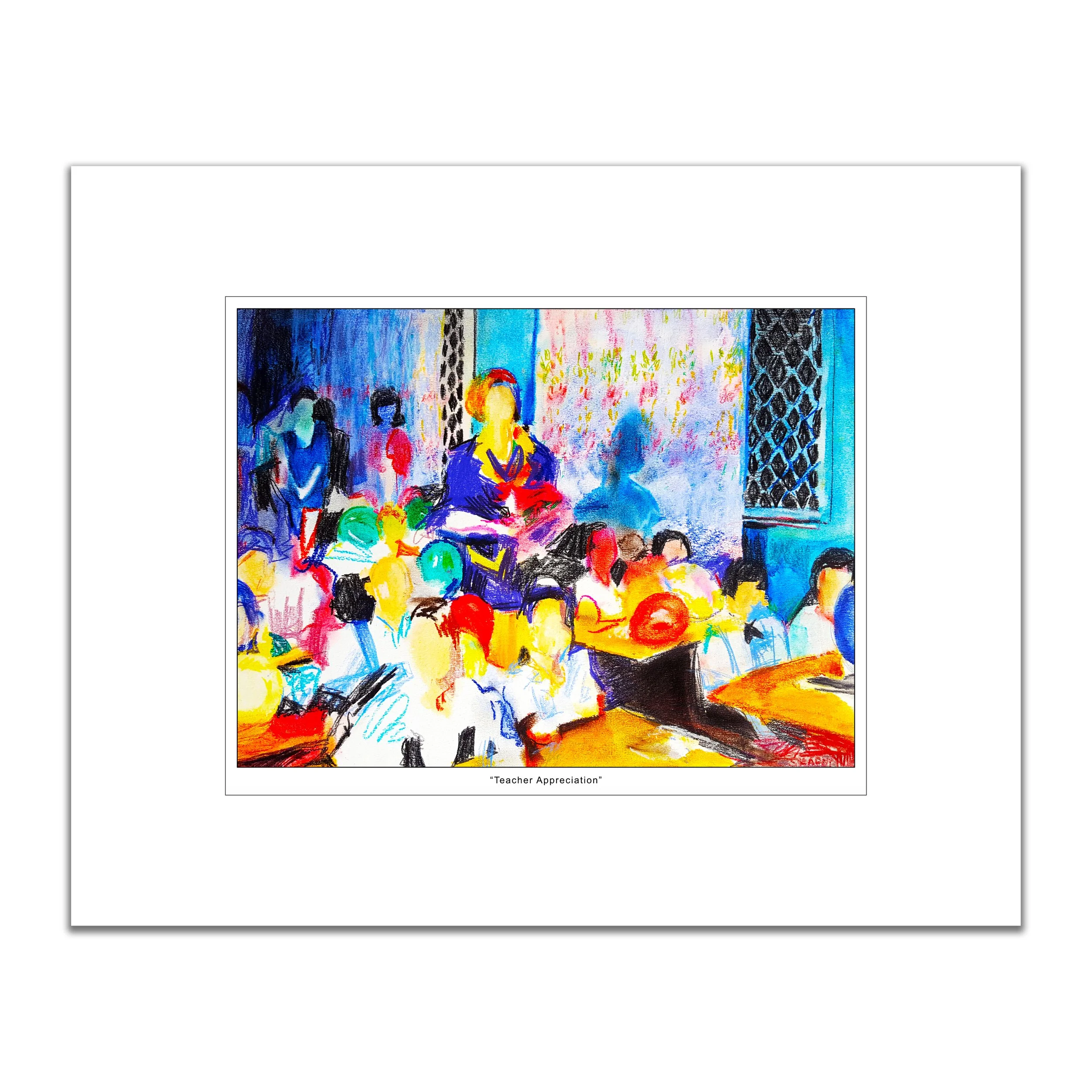 Teacher Appreciation 11x14 print matted to 16x20 on white square.jpg