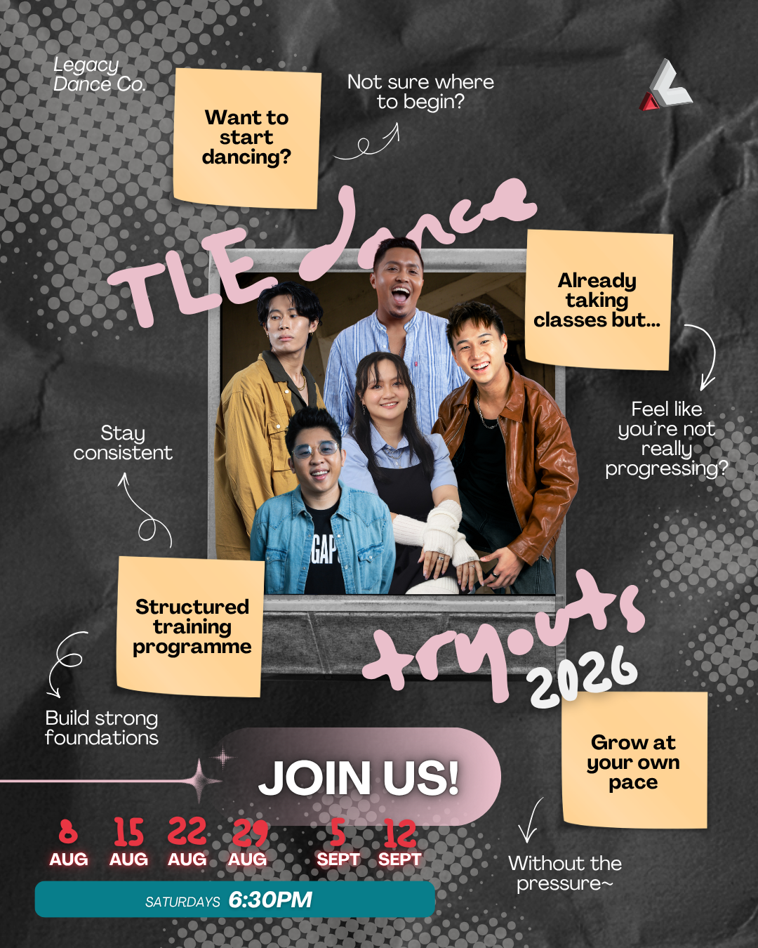 A promotional poster for a dance training program called 'TLE Dance 2026' by Legacy Dance Co. features a group of five diverse young people smiling and posing. The poster includes various motivational tips, such as 'Stay consistent,' 'Build strong foundations,' 'Grow at your own pace,' and 'Without the pressure.' It also mentions structured training programs and encourages joining on Saturdays at 6:30 PM on specific dates in August and September.
