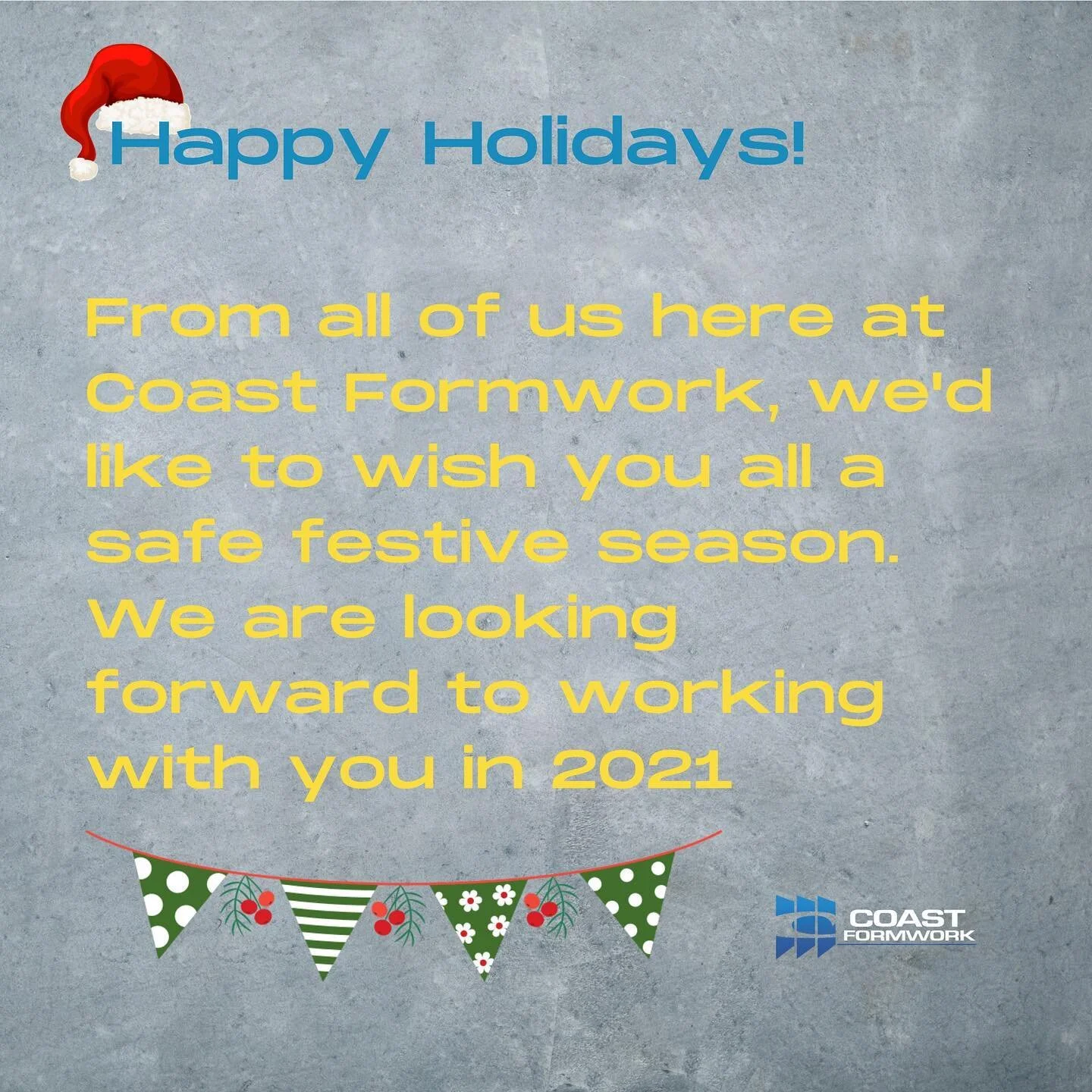 From all of us here a Coast Formwork we would like to wish you a Safe &amp; Happy Festive Season. We look forward to working with you in 2021.