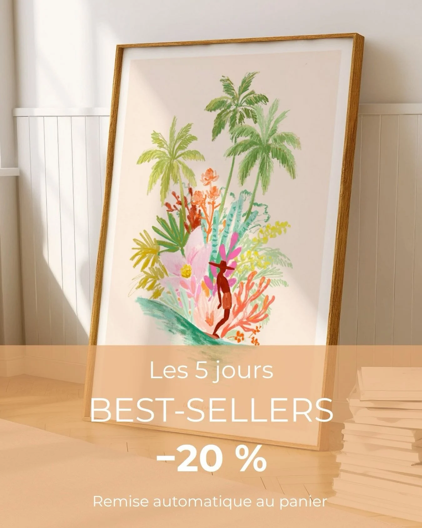 LES 5 JOURS BEST-SELLERS 🌞

Une affiche vous fait de l&rsquo;&oelig;il depuis un moment ? C&rsquo;est peut-&ecirc;tre le moment de lui trouver une place chez vous.
D&egrave;s aujourd&rsquo;hui et pendant cinq jours, profitez de &minus;20 % sur toute