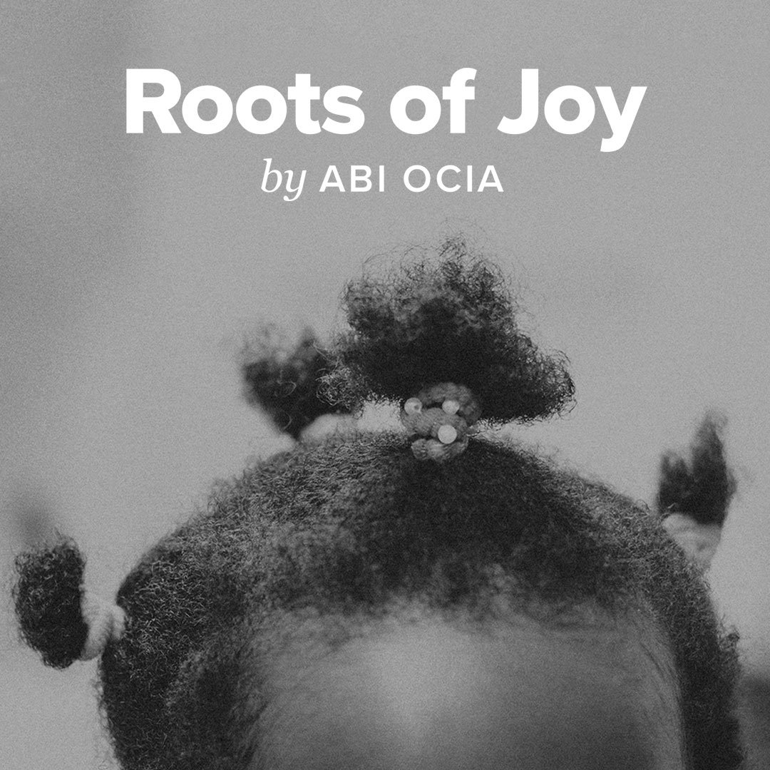 Roots of Joy by Abi Ocia