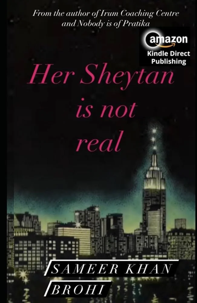 Her Sheytan is not real - Sameer Khan Brohi