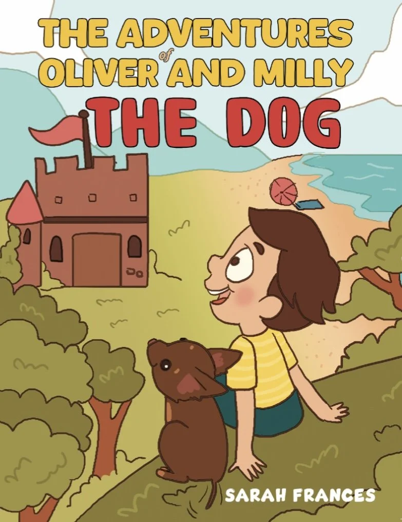The adventures of Oliver and Milly the dog - Sarah Frances