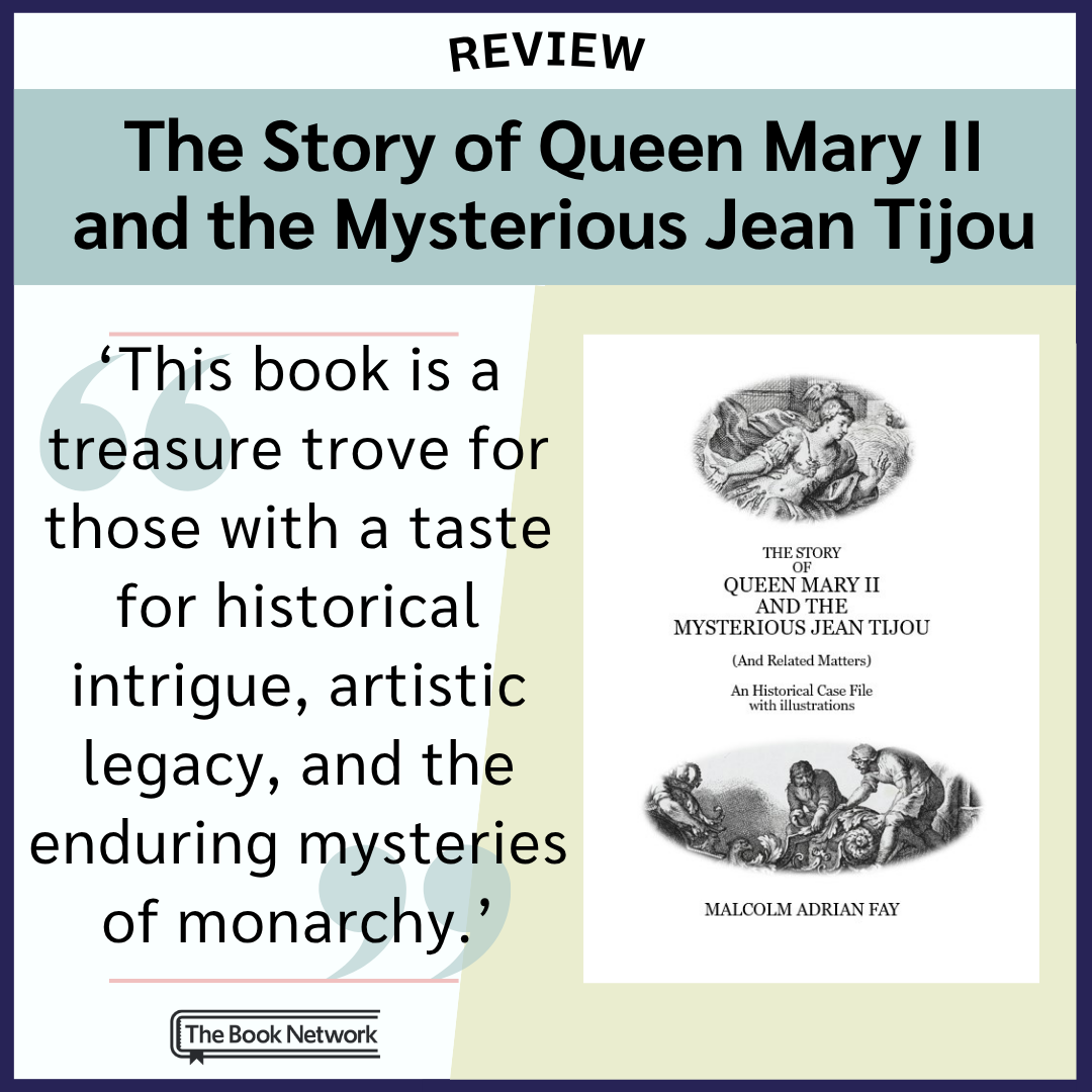 The Story of Queen Mary II and the Mysterious Jean Tijou (and related matters) by Malcolm Adrian Fay - REVIEW