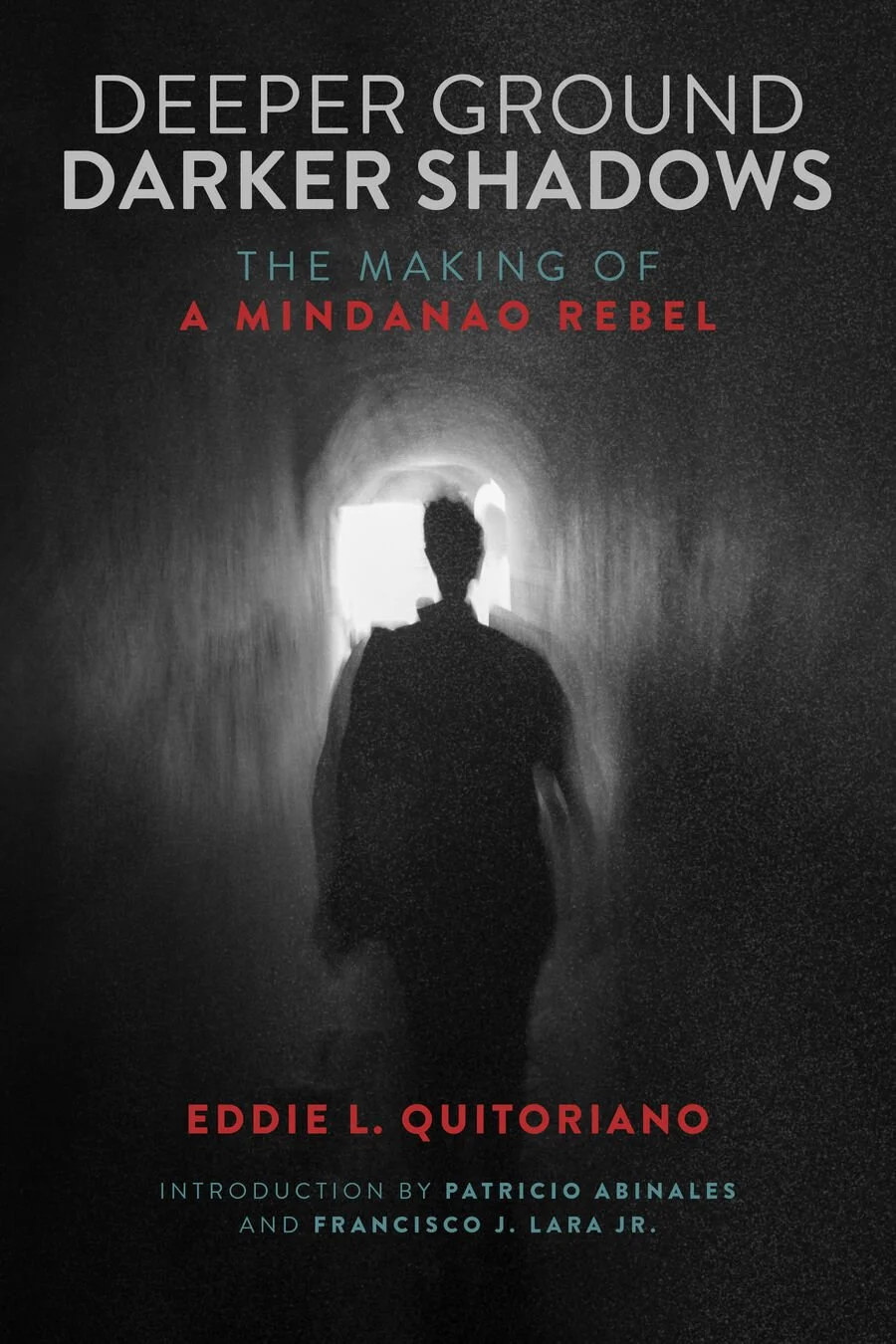 Deeper Ground, Darker Shadows: The Making of a Mindanao Rebel - Eddie Quitoriano
