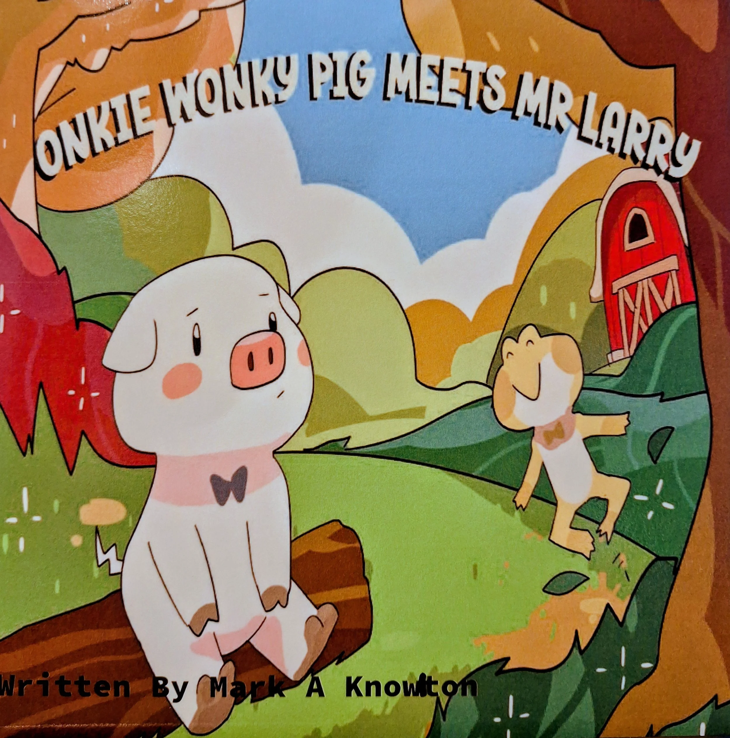 Onkie Wonky Pig Meets Mr Larry - Mark A Knowlton