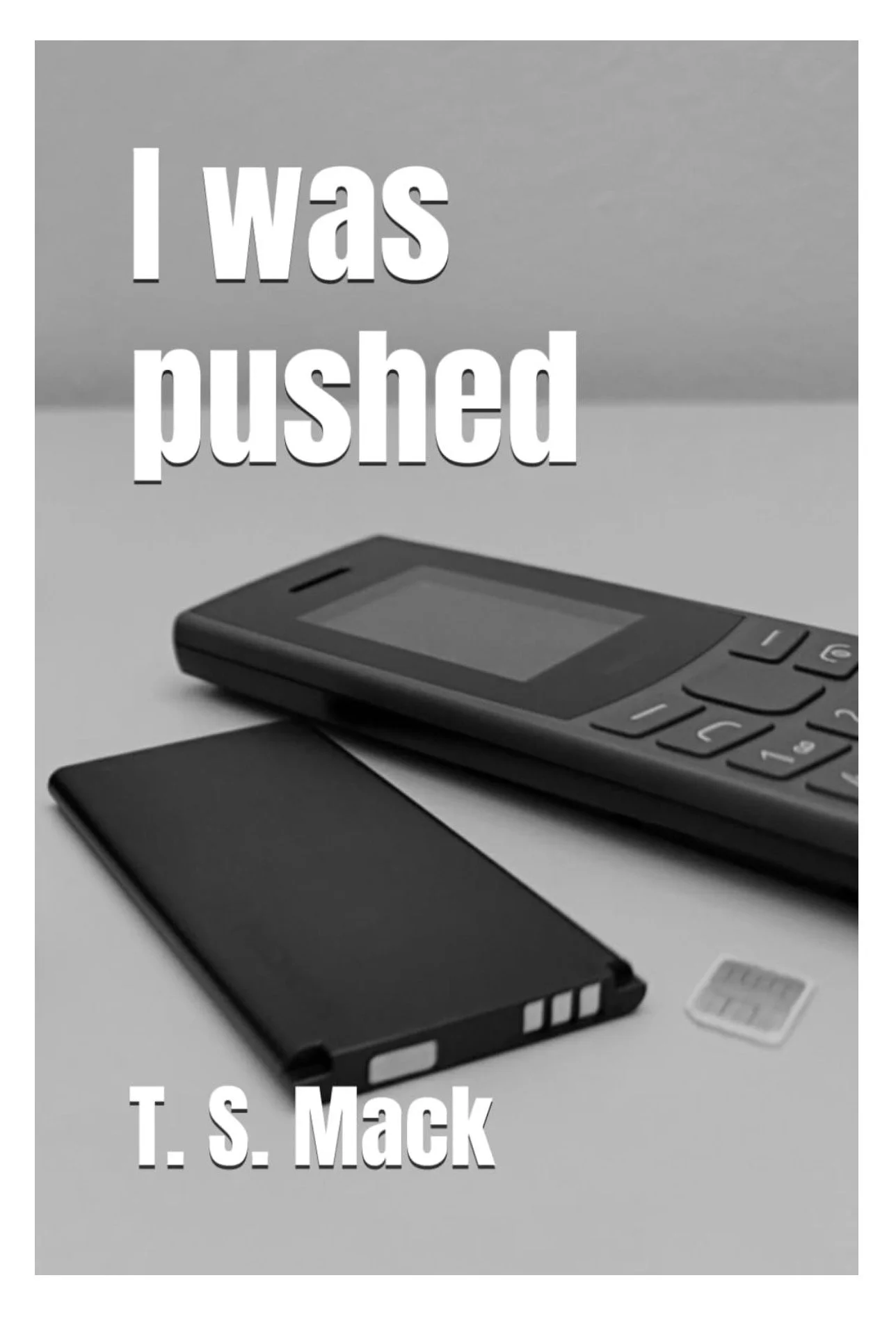 I was pushed - T. S. Mack 