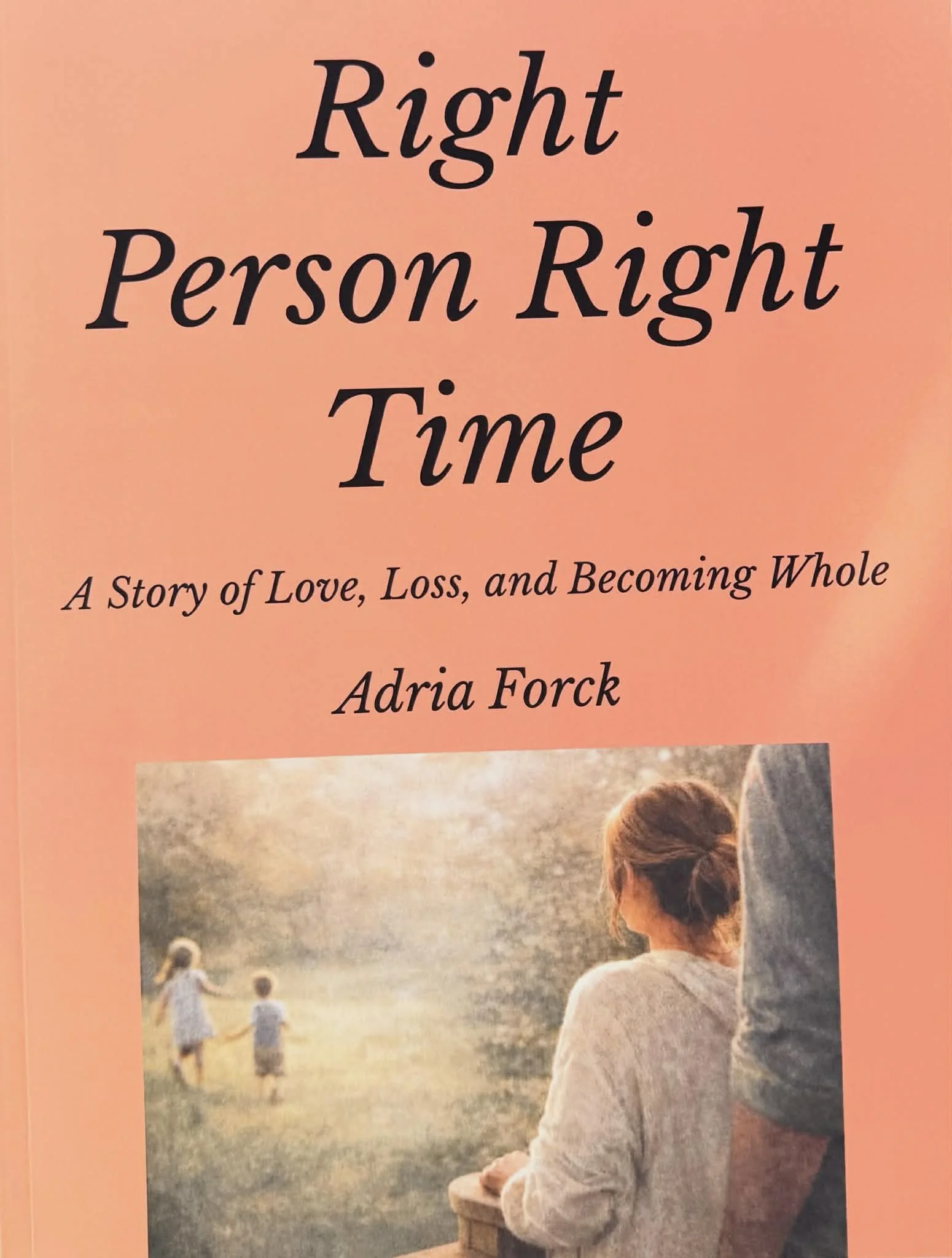 Right Person Right Time - Adria Forck