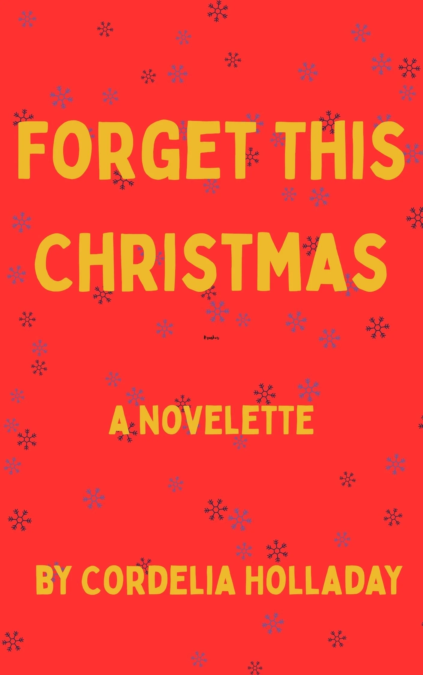 Forget This Christmas - Cordelia Holladay