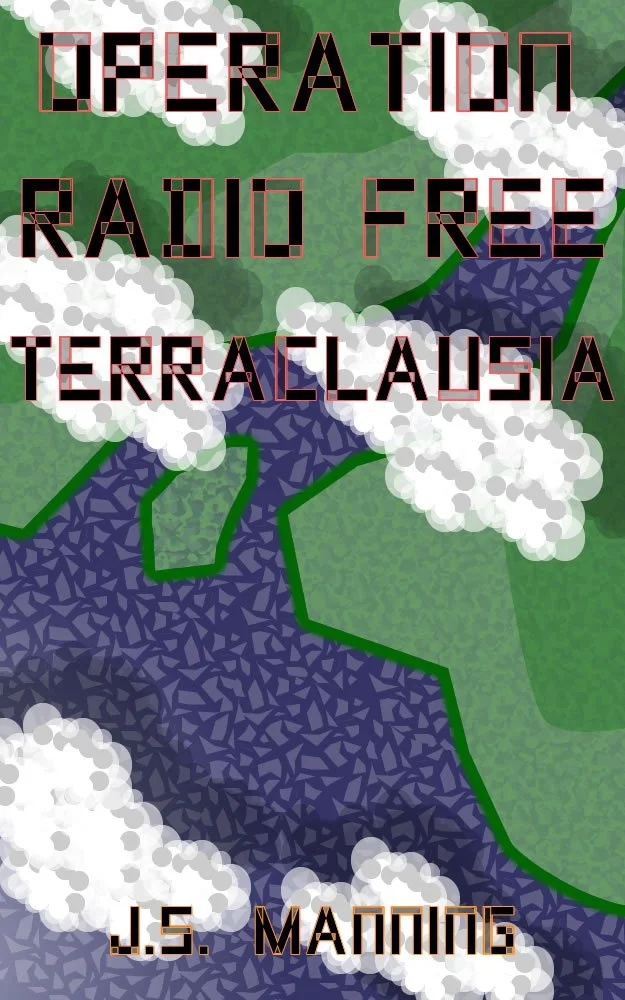 Operation Radio Free Terraclausia - J.S. Manning