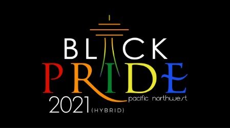 Pacific Northwest Black Pride :: Stronger Together Fighting Anti-Blackness - Centering Black LGBTQIA Lives