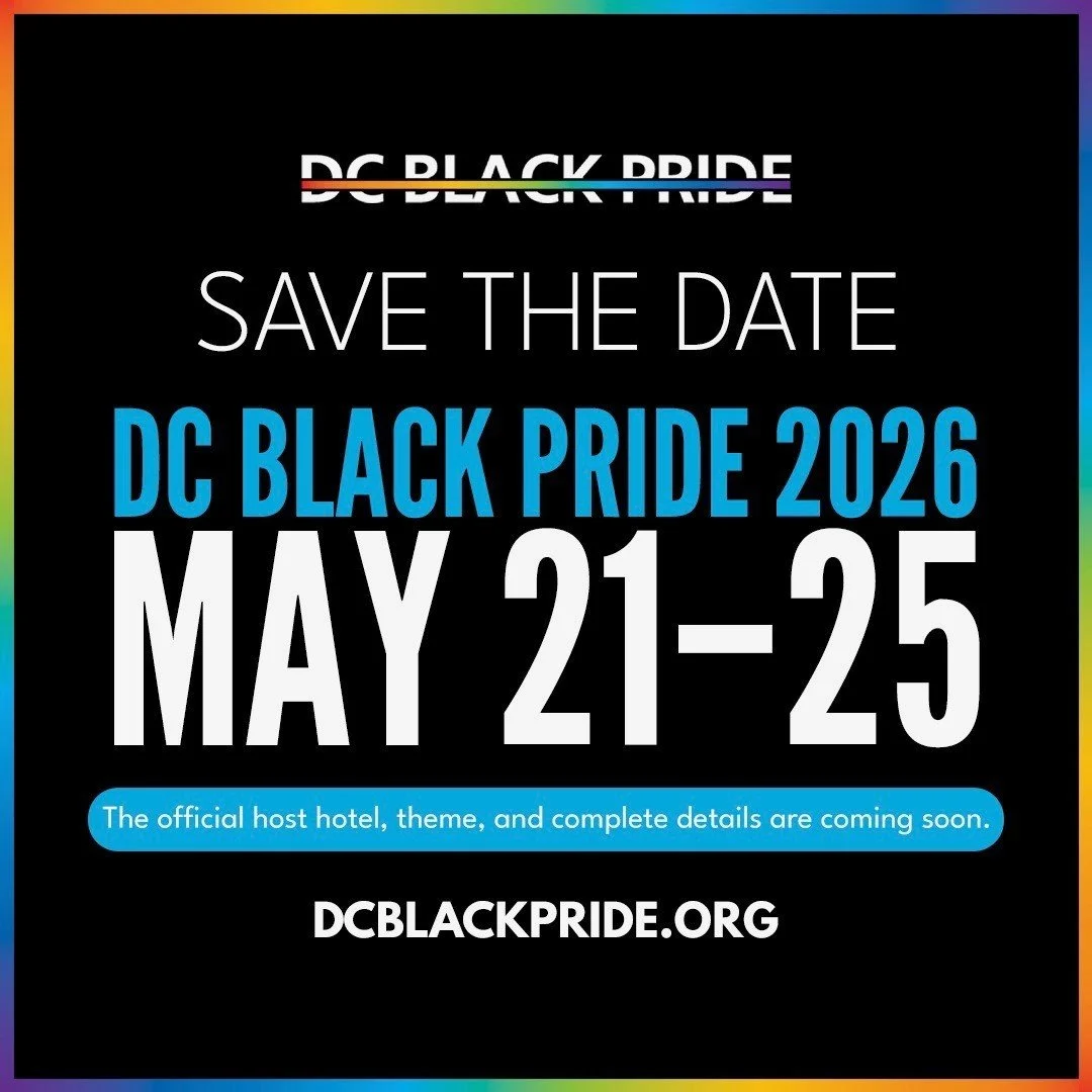 ✨ SAVE THE DATE ✨
It&rsquo;s official &mdash; DC BLACK PRIDE 2026 🖤🏳️&zwj;🌈
returns May 21&ndash;25, 2026!

Get ready for a weekend filled with love, culture, history, and community &mdash; right here in the nation&rsquo;s capital.

Stay tuned for