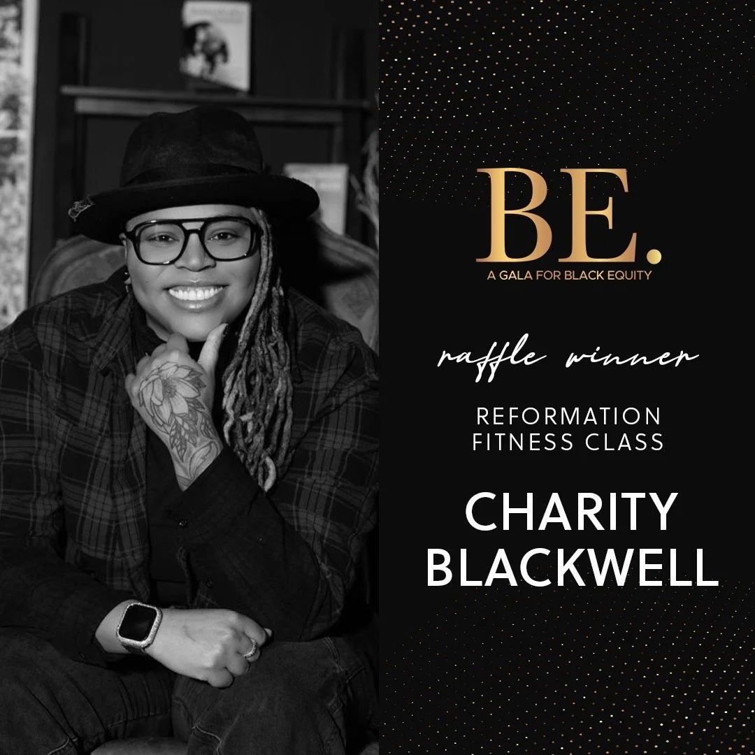 We&rsquo;re thrilled to celebrate Charity Blackwell, winner of the Reformation Fitness Group Class Experience from the BE. Gala for Black Equity!

This prize offers five group fitness classes &mdash; including Pilates Reformer, MetCon/HIIT, and Sweat