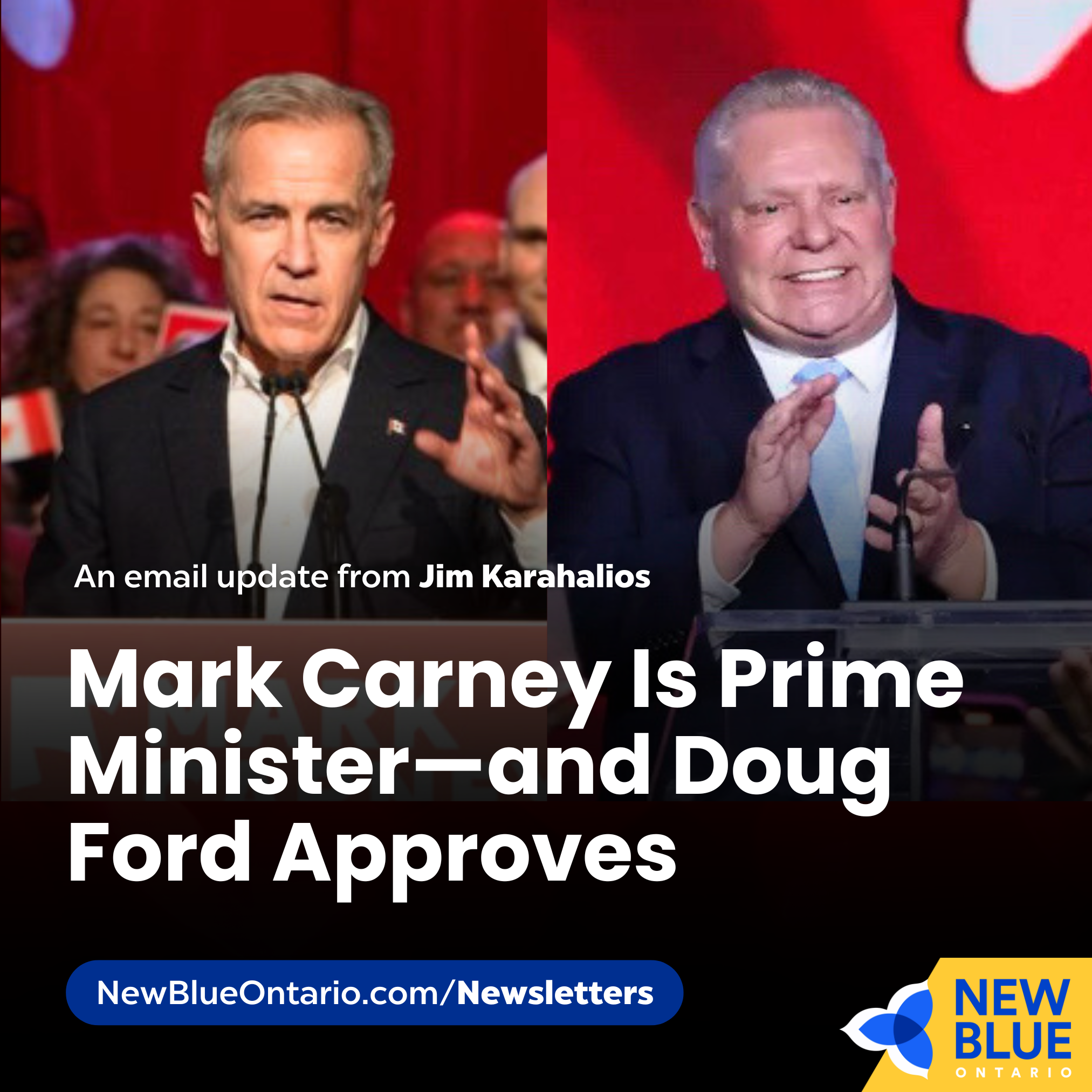 Mark Carney is PM—and Doug Ford Approves