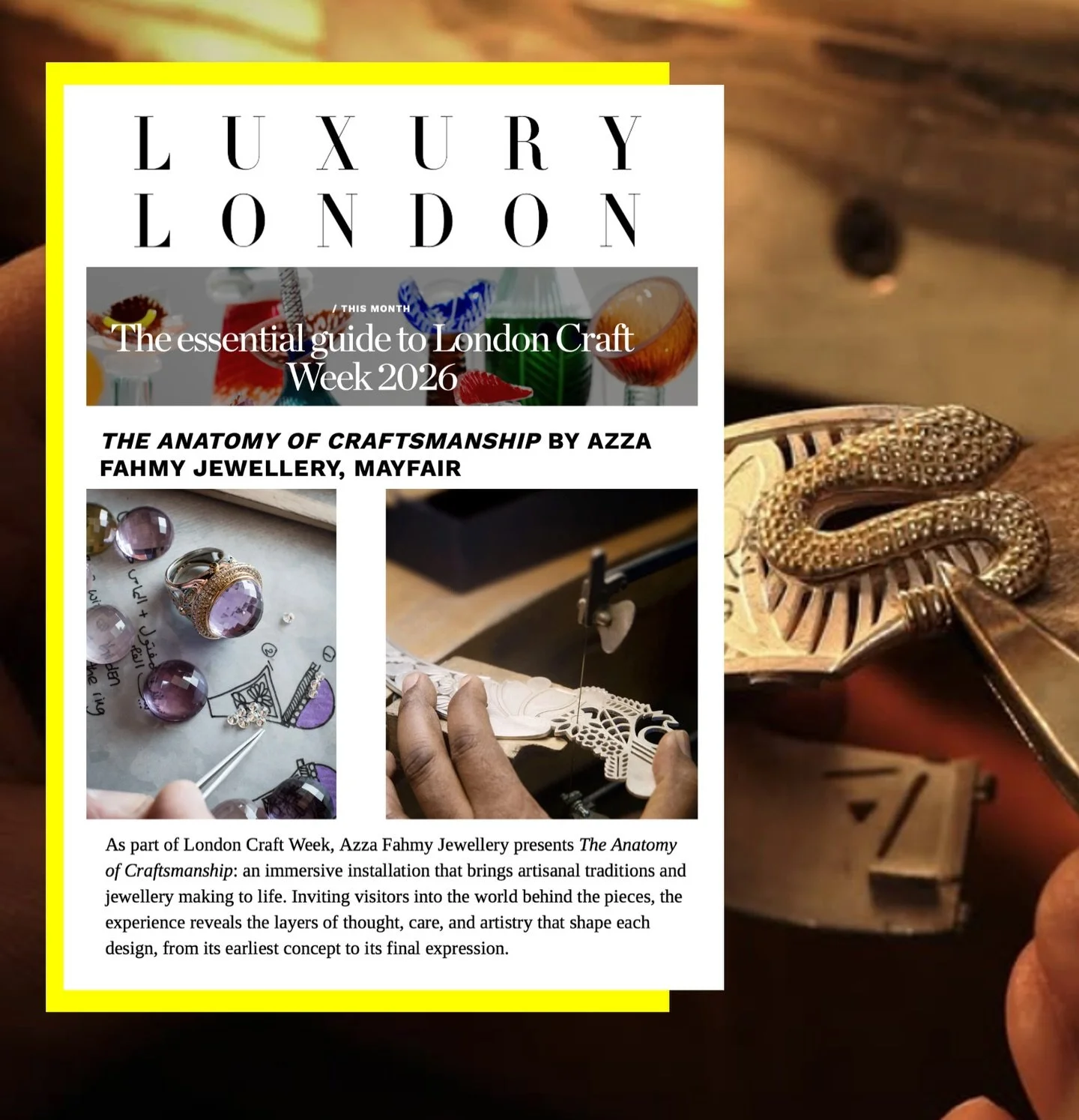 For London Craft Week 2026, @azzafahmy space in the Burlington Arcade transforms into an immersive experience that brings the spirit of its workshop into focus.

Craftsmanship sits at the core of Azza Fahmy. Rooted in time-honoured techniques and pas