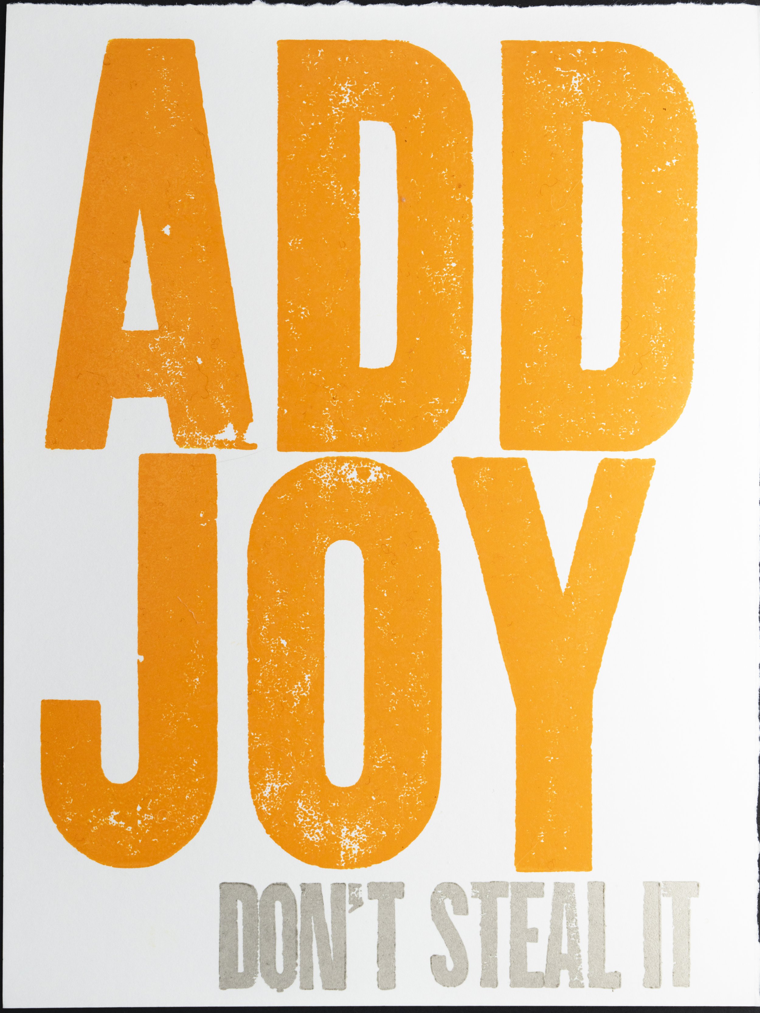 One of the very first prints I made during my second stint at the Black Rock Press also stated 'add joy, don't steal it'. It is a sentiment worth repeating over and over and over again. 11/05/2025