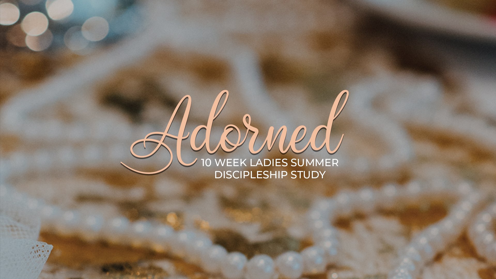 LADIES TITUS 2 Summer Study & Discipleship